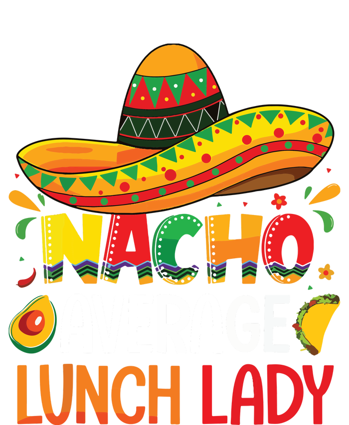 Nacho Average Lunch Lady Shirts Cinco De Mayo Fiesta Mexican Cooling Performance Crew T-Shirt