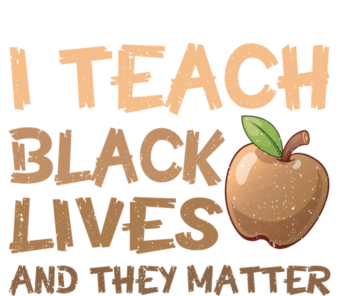 I Teach Black Lives And They Matter African Melanin Teacher Gift Long Sleeve Shirt