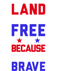 Land Of The Free Because Of The Brave Flag Patriotic Gift T-Shirt