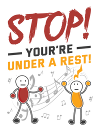 Stop You're Under A Rest Musician Funny Music Pun Meaningful Gift Premium T-Shirt