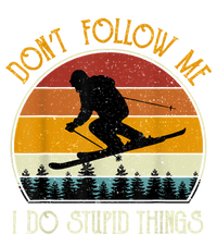 Dont Follow Me I Do Stupid Things Vintage Skiing Sweatshirt