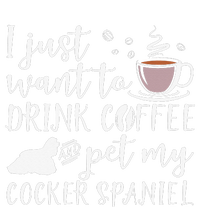 I Just Want To Drink Coffee And My Cocker Spaniel Dog Softstyle Adult Sport Polo