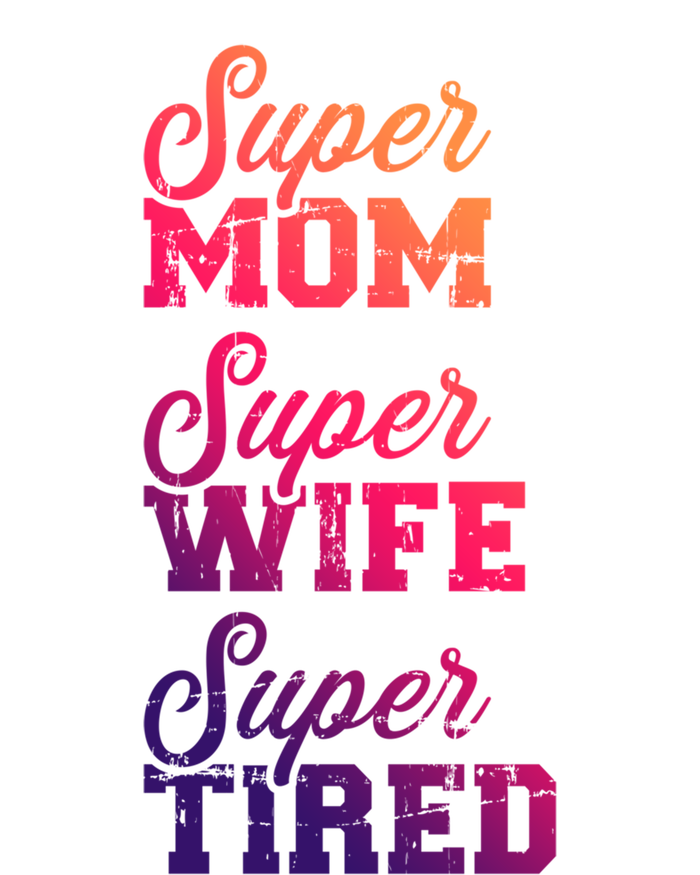 Super Mom Super Wife Tired Gift Tank Top