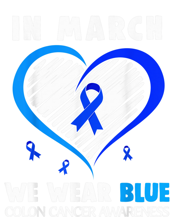 In March We Wear Blue For Colon Cancer Awareness Blue Heart T-Shirt