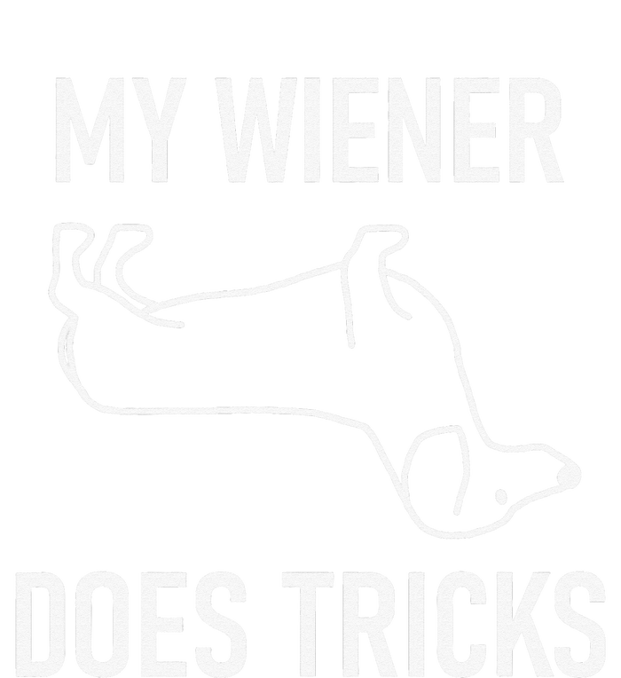 My Wiener Does Tricks Dachshund Funny Jokes Sarcastic Tall Long Sleeve T-Shirt