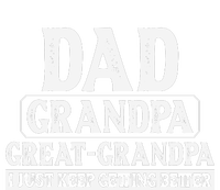 Dad Grandpa Great Grandpa I Just Keep Getting Better Kids Long Sleeve Shirt