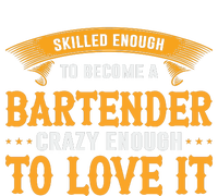 Skilled Enough To Become A Bartender Crazy Enough To Love It Softstyle Adult Sport Polo