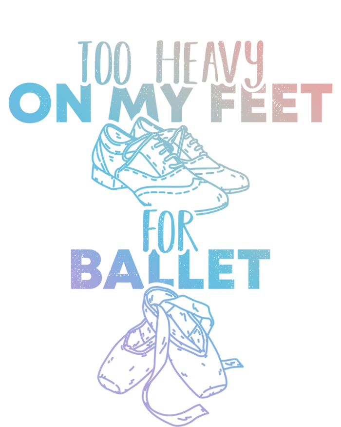 Too Heavy On The Feets For Ballet National Tap Dance Day Gift Premium T-Shirt