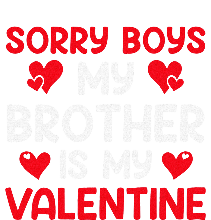 Sorry Brother Is My Valentine Valentines Day Tee T-Shirt