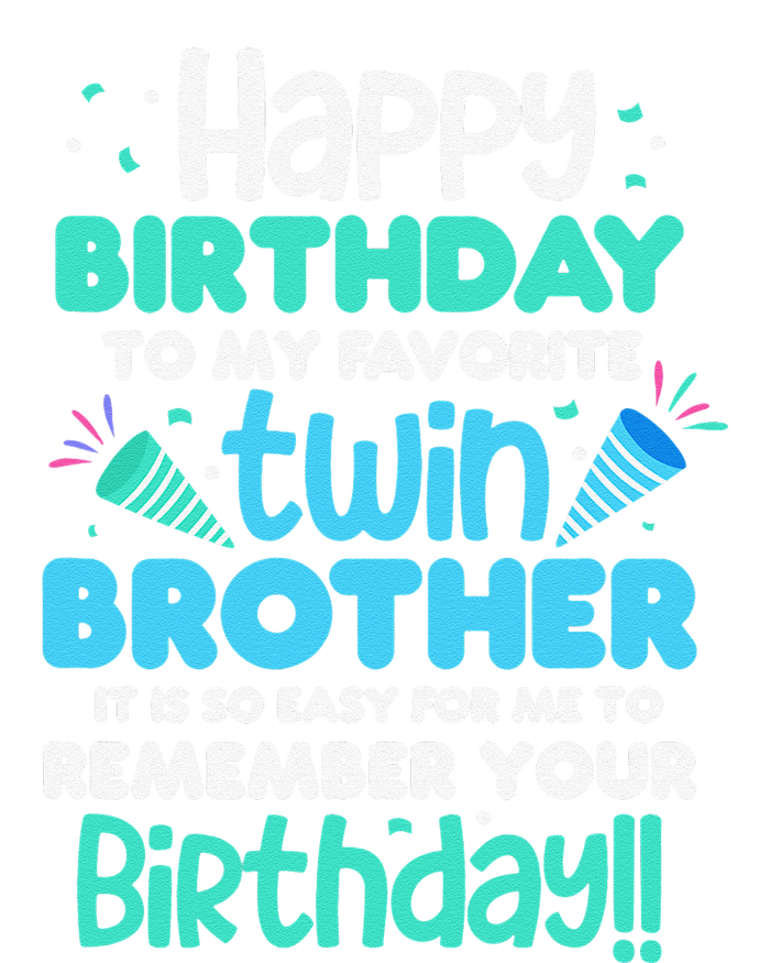 Twins Brother Happy Birthday To My Twin Brother BDay Party T-Shirt