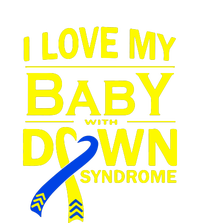 I Love My Baby With Down Syndrome Gift Family Matching T-Shirt