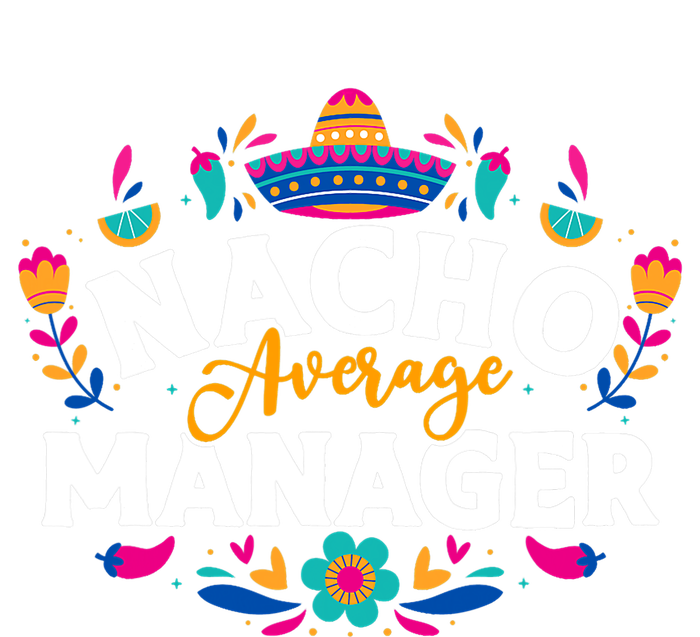 Nacho Average Manager Cinco De Mayo Mexican Matching Family Tall Long Sleeve T-Shirt