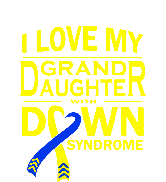 I Love My Granddaughter With Down Syndrome Awareness Gift Family Matching T-Shirt