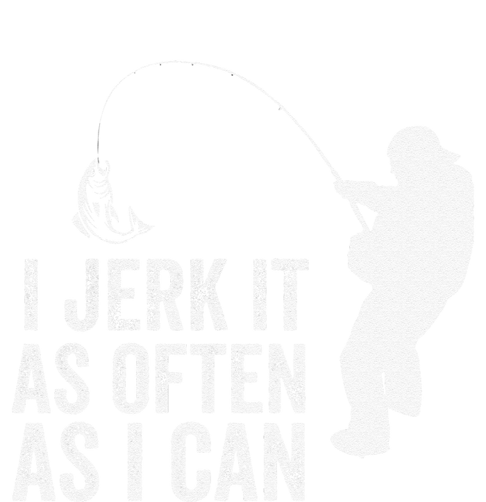 I Jerk It As Often As I Can Funny Humor Fishing Softstyle Adult Sport Polo