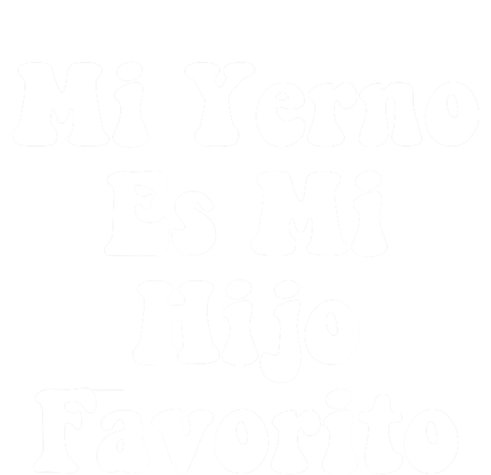 My SonInLaw Is Favorite Child Mi Yerno Es Mi Hijo Favorito Women's Fleece Hoodie