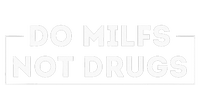 Do Milfs Not Drugs Funny saying quotes T-Shirt