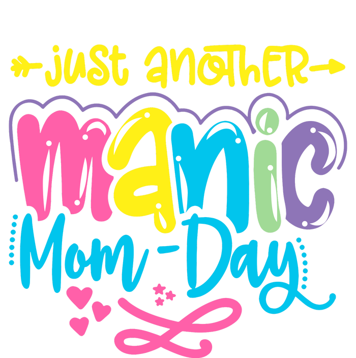 Just Another Manic Mom Day Funny Mother’s Day Mom Life T-Shirt