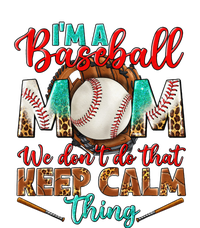 I'm A Baseball Mom We Don't Do That Keep Calm Thing Sweatshirt