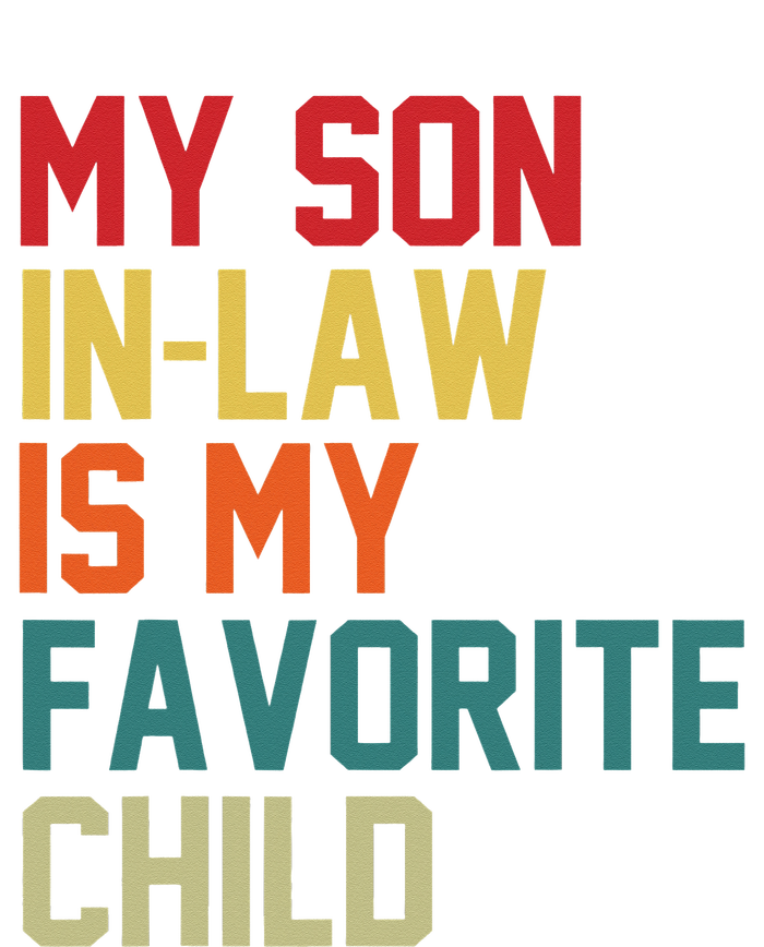 My SonInLaw Is My Favorite Child Family Humor Mother's Day T-Shirt