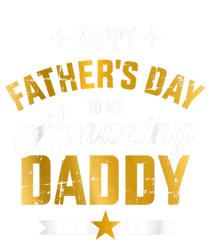 Happy Father's Day For My Amazing Daddy Poster