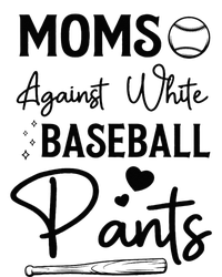 Moms Against White Baseball Pants Funny Baseball Season Mom T-Shirt