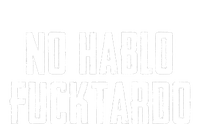 No Hablo Fucktardo T-Shirt