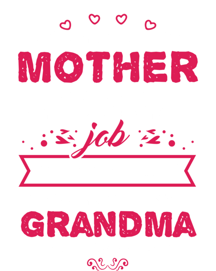 A Mother Is The Most Important Job In The World Mom Mommy Cute Gift T-Shirt