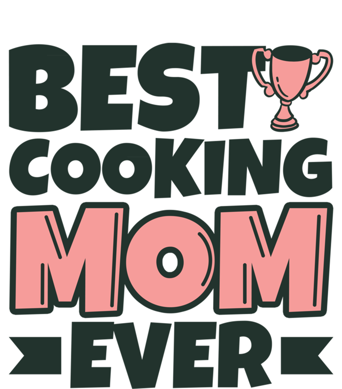 Best Cooking Mom Ever Mother Funny Great Gift T-Shirt