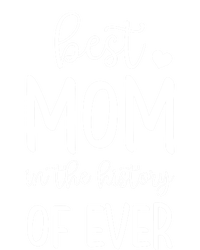 Best Mom In The History Of Ever For Your Best Mom Gift Ladies Essential Flowy Tank