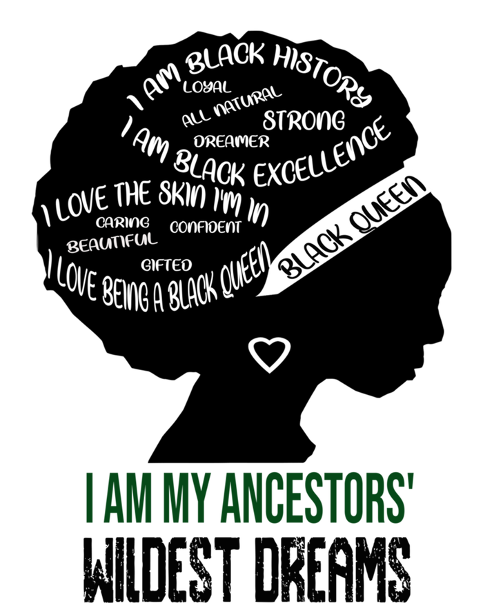 I Am My Ancestors' Wildest Dreams Black Queen Gift Funny Gift T-Shirt