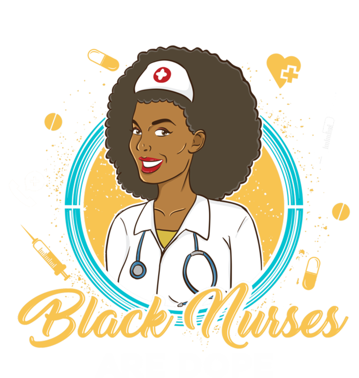 Black Nurses Are Dope Black Mom Nurse Black Wife Nurse Rn Gift T-Shirt