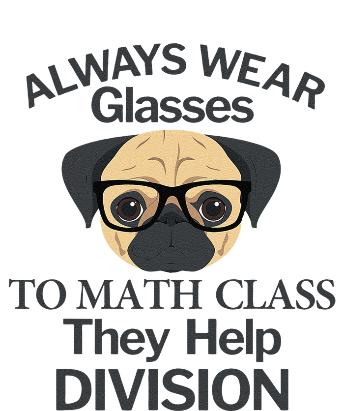 Always Wear Eyeglasses To Math Class Funny Pug Dog T-Shirt