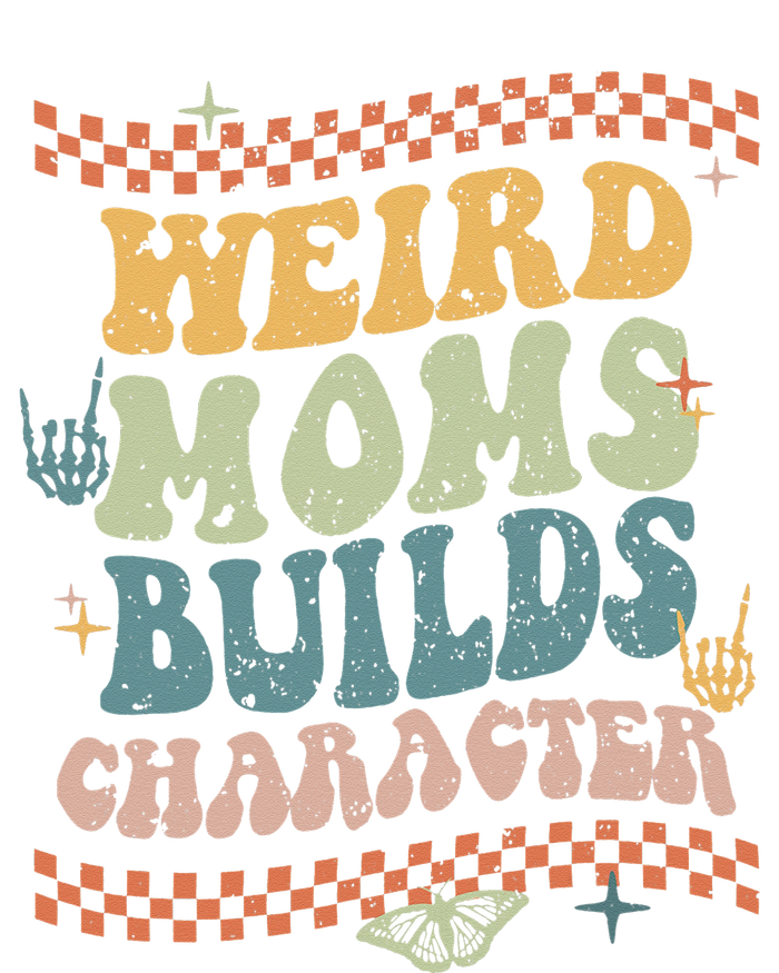 Groovy Weird Moms Build Character Mother's Day Womens California Wash Sweatshirt