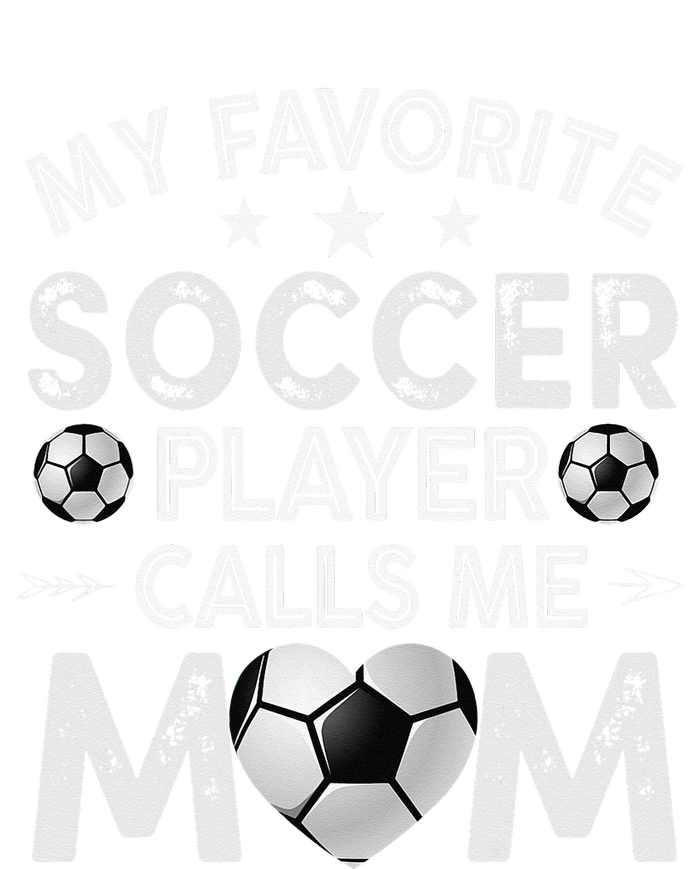 My Favorite Soccer Player Calls Me Mom Mother's Day T-Shirt