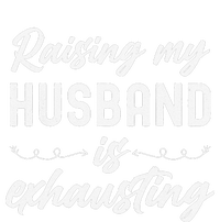 Raising My Husband Is Exhausting Wife Funny Saying Women's Long Sleeve Flannel Pajama Set 