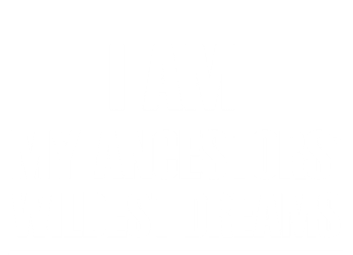 I Am My Ancestors Wildest Dreams Great Gift Baby Bodysuit