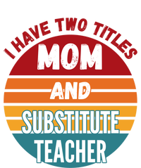 I Have Two Titles Mom And Substitute Teacher Gift Women's Flannel Pajama Set