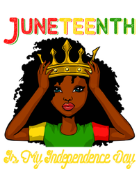 Juneteenth Is My Independence Day Gift Black Black Queen Gift T-Shirt