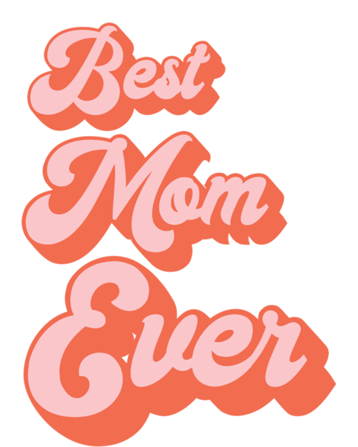 Best Mom Ever Retro Cute Pink For The Best Mom In The World Meaningful Gift Toddler Sweatshirt