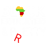 Black Educated And Petty Gift For Black Proud Melanin Pop T-Shirt