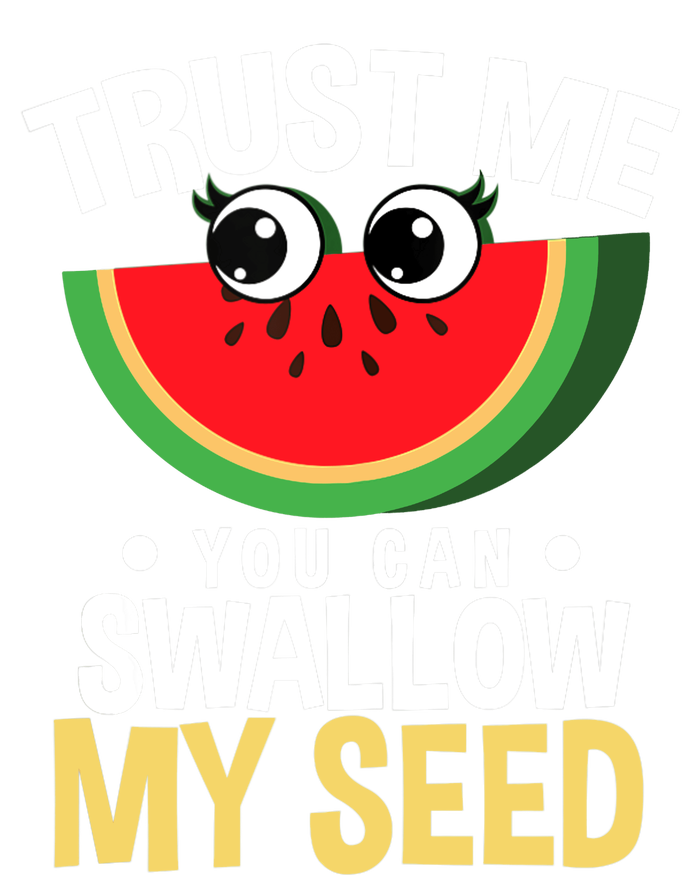 Trust Me You Can Swallow My Seed Fruit Watermelon Melon Ladies Long Sleeve Shirt