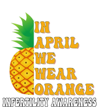 In April We Wear Orange Infertility Awareness Week Womens California Wash Sweatshirt