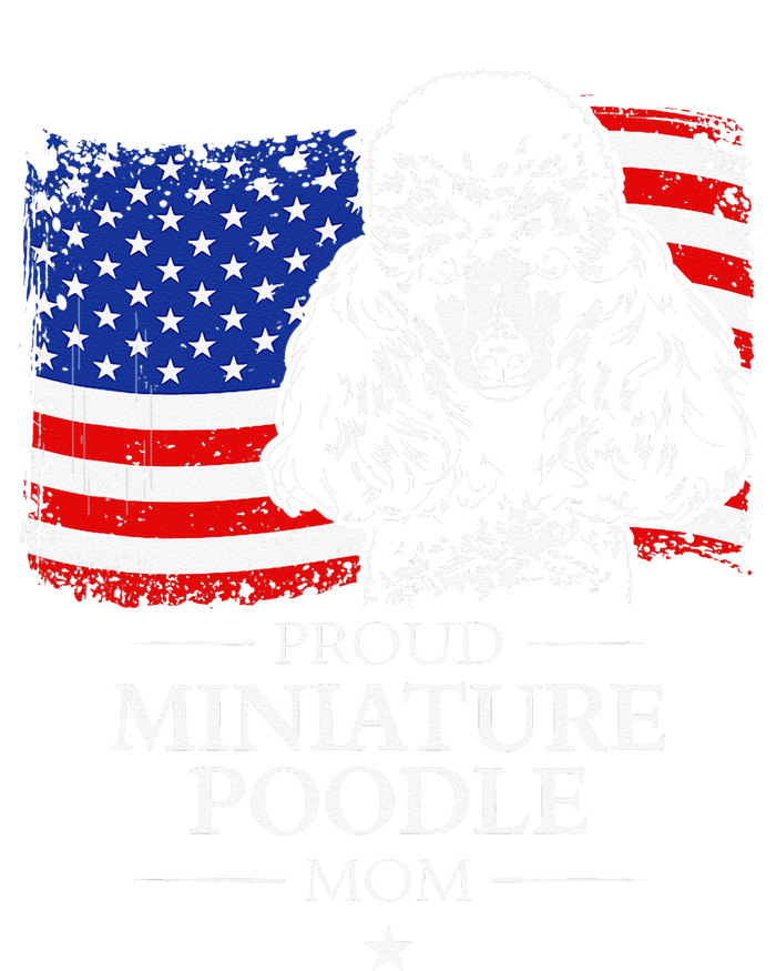 Proud Miniature Poodle Mom American Flag patriotic gift dog T-Shirt