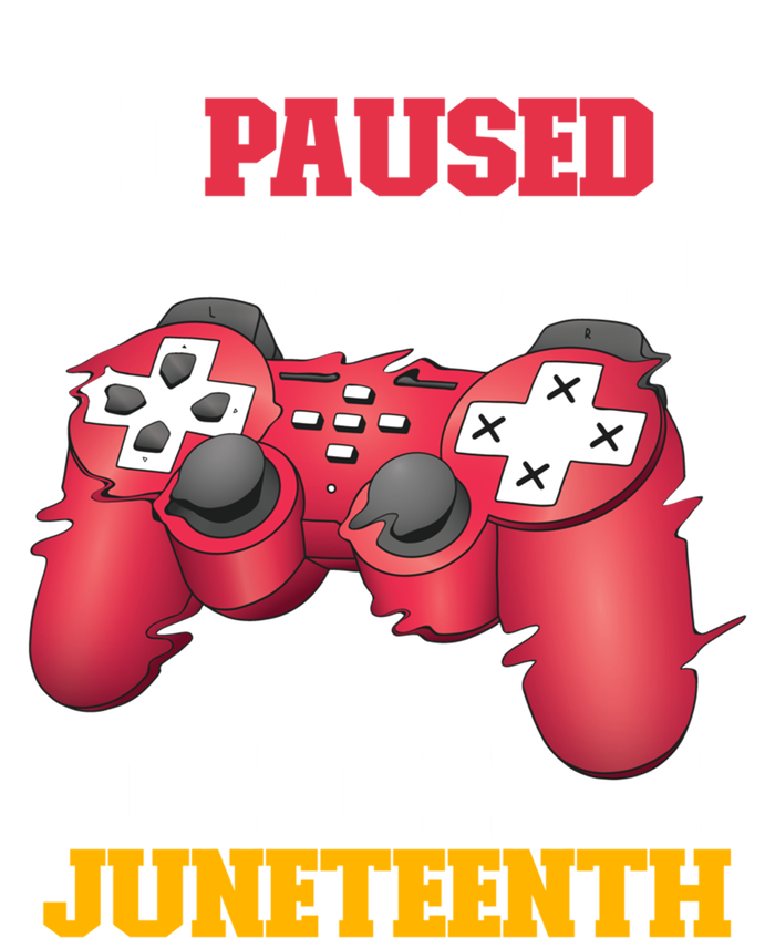 I Paused My Game To Celebrate Juneteenth Freedom Day Gift T-Shirt