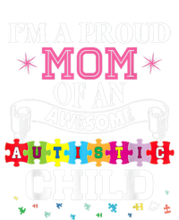 I'm A Proud Mom Of Freaking Awesome Autistic Funny Gift T-Shirt