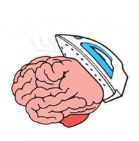 Life Isn’t As Rough When Brain Is Smooth T-Shirt