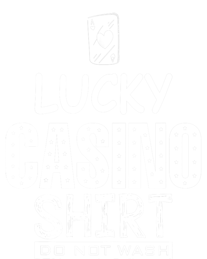 Lucky Casino Do Not Wash Poker Casino Gambling Adult ChromaSoft Performance T-Shirt