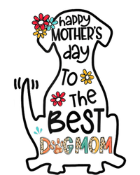 Happy Mother's Day To The Best Dog Mom Dog Mother Gifts T-Shirt