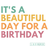 It's A Beautiful Day For A Birthday, Labor And Delivery Premium T-Shirt