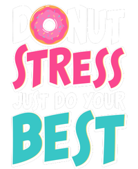 Funny Donut Stress Just Do Your Best School Testing Tall Long Sleeve T-Shirt